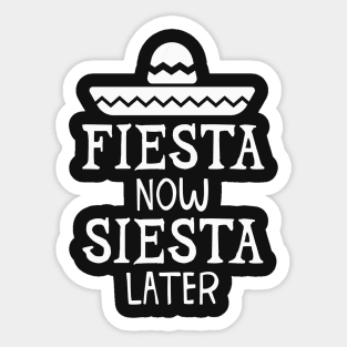 Fiesta Now Siesta Later Sticker